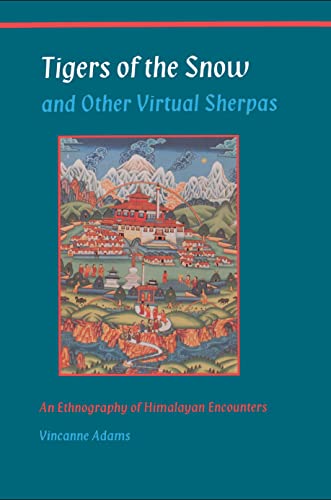 Tigers of the Snow and Other Virtual Sherpas: An Ethnography of Himalayan Encounters (English Edition)