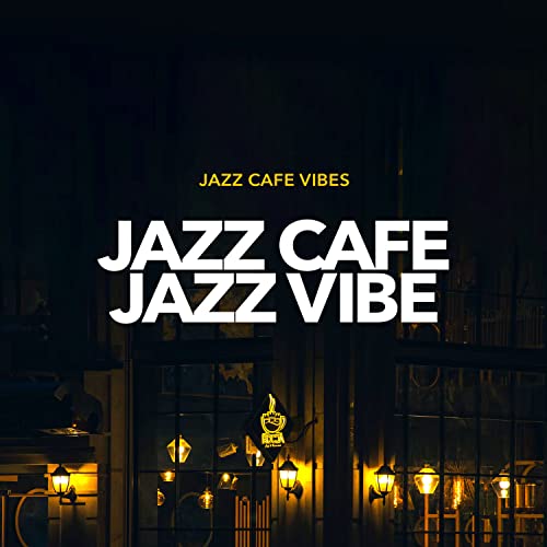 Amazon Music Jazz Cafe VibesのJazz Cafe Jazz Vibe Amazon.co.jp