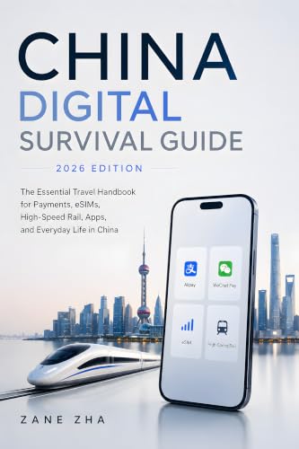 China Digital Survival Guide: The Essential Travel Handbook for P...