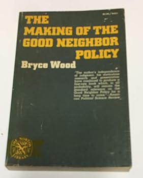 Paperback The Making of the Good Neighbor Policy Book