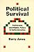 Political Survival: Politicians and Public Policy in Latin America (California Series on Social Choice and Political Economy)