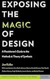 Exposing the Magic of Design: A Practitioner's Guide to the Methods and Theory of Synthesis (Human Technology Interaction Series)