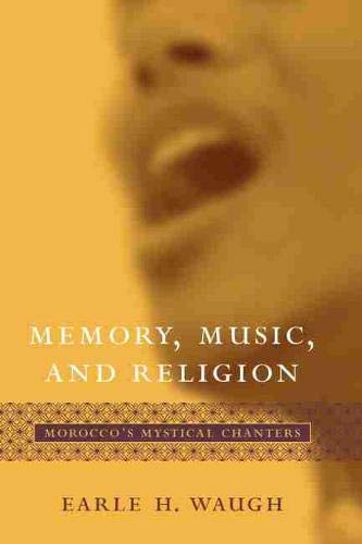 Memory, Music, and Religion: Morocco's Mystical Chanters...
