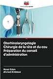 Otorhinolaryngologie Chirurgie de la tête et du cou Préparation du conseil d'administration