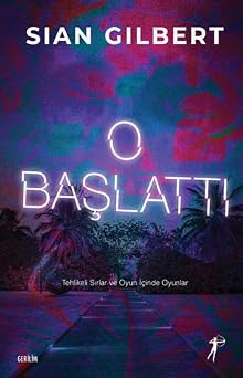 O Ba latt  Tehlikeli S rlar ve Oyun  inde Oyunlar