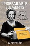 Inseparable Elements: Dame Mary Durack