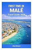 FIRST TIME IN MALÉ - TRAVEL GUIDE 2026: Navigate the Maldives Capital City -...