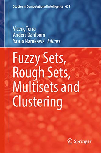 Fuzzy Sets, Rough Sets, Multisets and Clustering: 671 (Studies in Computational Intelligence) view 2