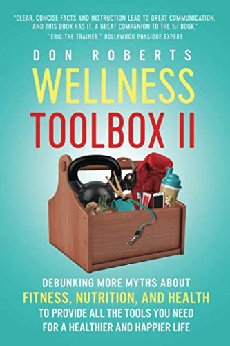 Wellness Toolbox II: Debunking More Myths About Fitness, Nutrition, and