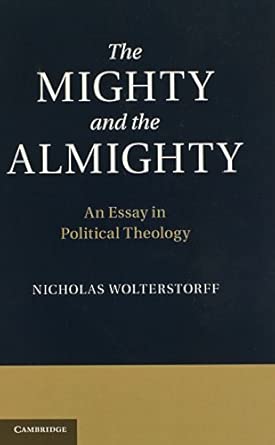 The Mighty and the Almighty: An Essay In Political Theology New Edition book cover