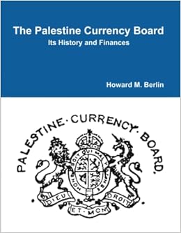 The Palestine Currency Board: Its History and Finances