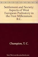 Settlement and Society: Aspects of West European Prehistory in the First Millennium B.C. 0312713177 Book Cover