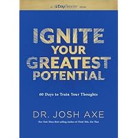 Ignite Your Greatest Potential