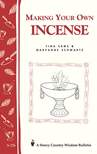 Making Your Own Incense: Storey Country Wisdom Bulletin A-226