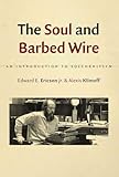 The Soul and Barbed Wire: An Introduction to Solzhenitsyn