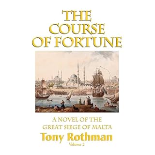 The Course of Fortune Vol. 2, A Novel of the Great Siege of Malta Audiolibro Por Tony Rothman arte de portada