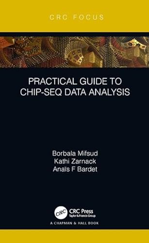 Practical Guide to ChIP-seq Data Analysis (Focus Computational Biology Series)