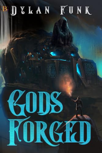Gods-Forged: Some gods should remain buried. Exciting fantasy!