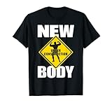 New Body Under Construction - Gym Motivational T-Shirt