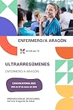  ULTRARRESÚMENES TEMARIO ENFERMERO/A ARAGÓN: PREPARACIÓN DE OPOSICIONES: SERVICIO ARAGONÉS DE SALUD