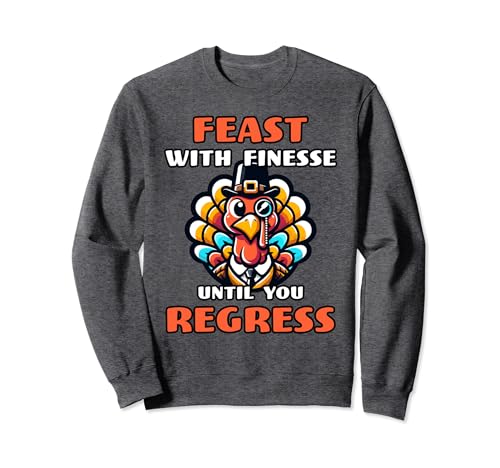 Funny Fancy Gobble Til You Wobble Spoof Feast With Finesse Sweatshirt
