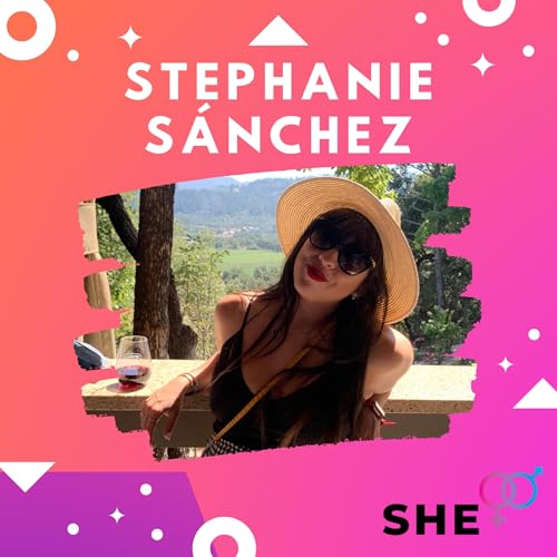 She+ Stephanie S&aacute;nchez