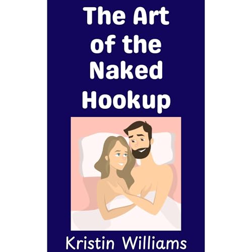 Kristin Williams - The Art of the Naked Hookup episode artwork