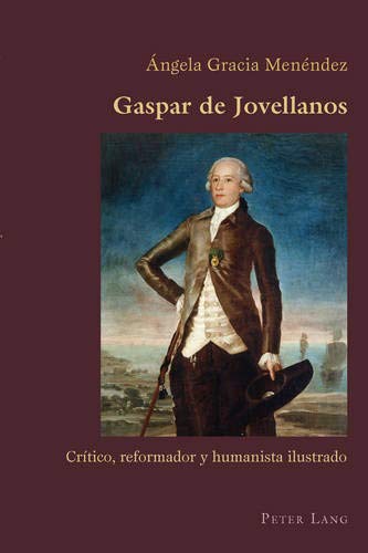 Gaspar de Jovellanos: Crítico, Reformador Y Humanista Ilustrado: 65
