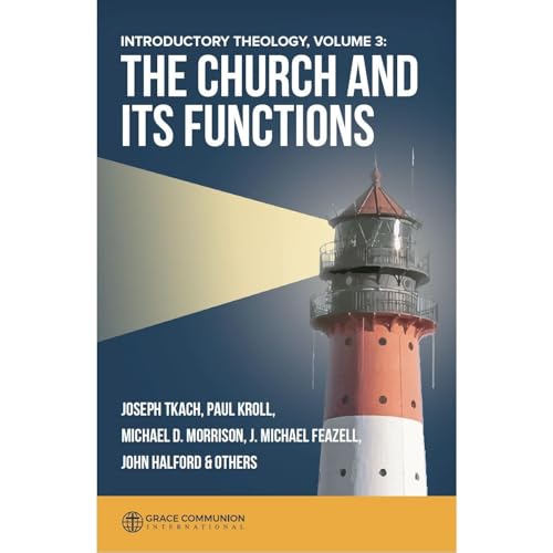 The Church and Its Functions by Joseph Tkach, Paul Kroll, Michael Morrison, J. Feazell, John Halford episode artwork