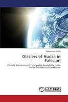 Glaciers of Hunza in Pakistan 3659641030 Book Cover
