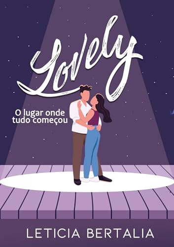 LOVELY: O lugar onde tudo começou - LIVRO ÚNICO