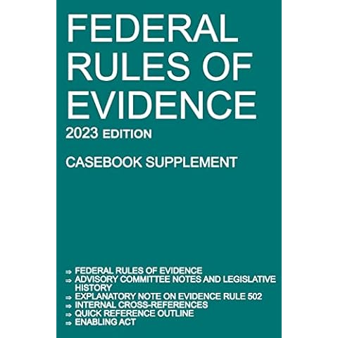 Federal Rules of Evidence; 2023 Edition (Casebook Supplement): With Advisory Committee notes, Rule 502 explanatory note, internal cross-references, quick reference outline, and enabling act Cover