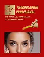 Microblading Profesional: El Arte de Ensamblar Cejas pelo a pelo (3 unidades guía práctica de micropigmentación maquillaje permanente) (Spanish Edition) B0D91HWXC4 Book Cover