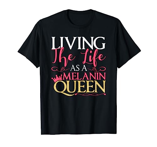Vivre la vie comme une mélanine afrique reine fille noire reine G T-Shirt