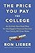 The Price You Pay for College: An Entirely New Road Map for the Biggest Financial Decision Your Family Will Ever Make