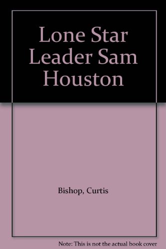 Lone Star Leader Sam Houston B000JEE134 Book Cover