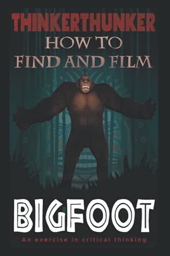 How to Find and Film Bigfoot