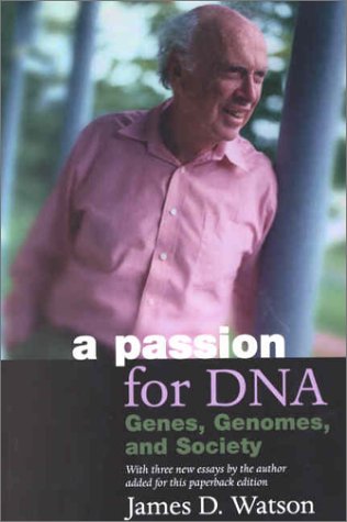 A Passion for DNA: Genes, Genomes and Society
