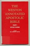 The Weston Annotated Apostolic Bible, Part 1 Study Guide
