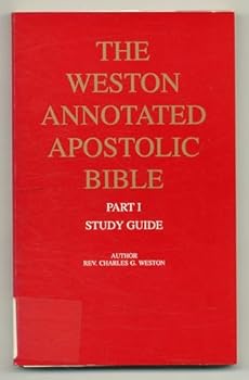 Paperback The Weston Annotated Apostolic Bible, Part 1 Study Guide [Unknown] Book