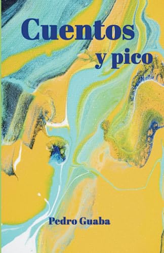Cuentos y pico (Spanish Edition)