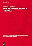 Das Evangelium nach Thomas: Koptisch und Deutsch (Texte und Untersuchungen zur Geschichte der altchristlichen Literatur, 101, Band 101)