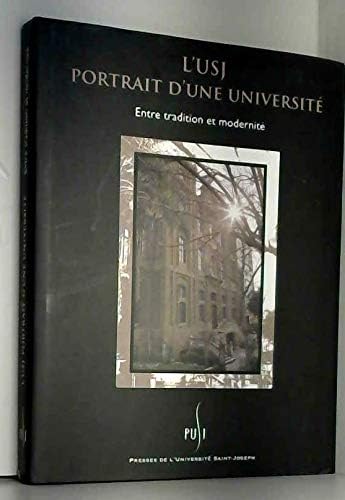 L'USJ : PORTRAIT D'UNE UNIVERSITE. ENTRE TRADITION ET MODERNITE Paperback – January 1, 2007
