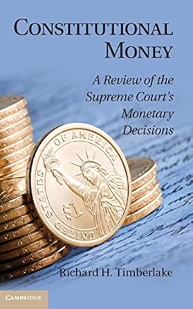Constitutional Money: A Review of the Supreme Court's Monetary Decisions book cover