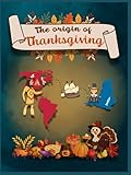 THE ORIGIN OF THANKSGIVING: A Children's Tale of Gratitude and Friendship.