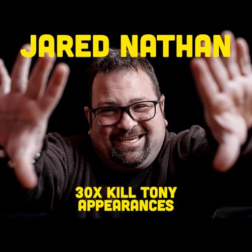 30x Kill Tony - Jared Nathan