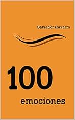Cien emociones (Relatos de Salvador Navarro - Contador de historias)
