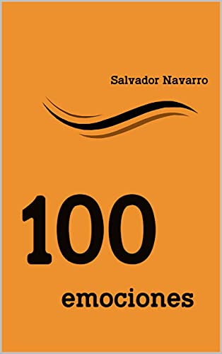 Cien emociones (Relatos de Salvador Navarro - Contador de historias) (Spanish Edition)