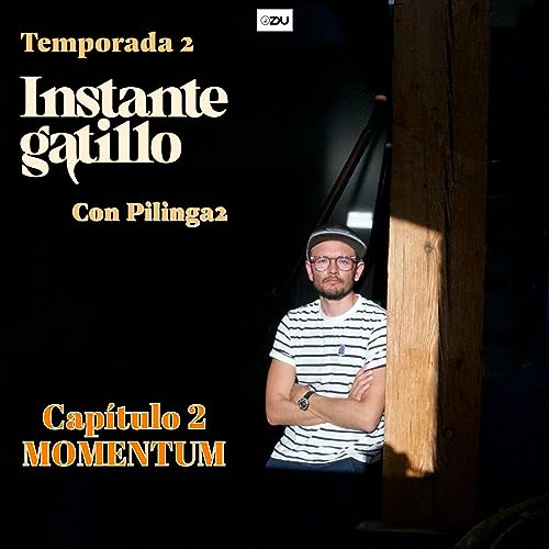 Instante Gatillo - T2 E2: Momentum.