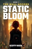 The Null Accord: Static Bloom - Book 1: A Dystopian Sci-Fi Thriller of AI Control, Memory Erasure, and Human Rebellion B0FR9DKQMJ Book Cover